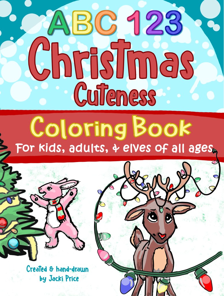 Cover of ABC 123 CHRISTMAS CUTENESS COLORING BOOK by Jacki Price.